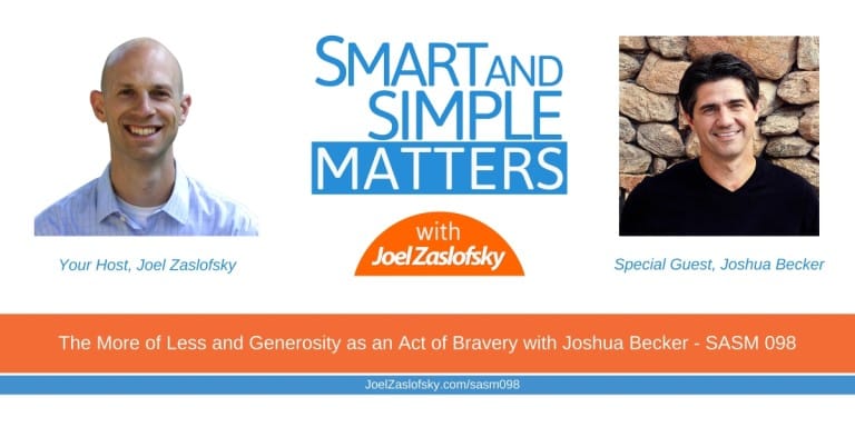 The More of Less and Generosity as an Act of Bravery with Joshua Becker – SASM 098