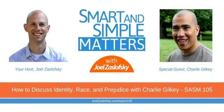 How to Discuss Identity, Race, and Prejudice with Charlie Gilkey – SASM 105