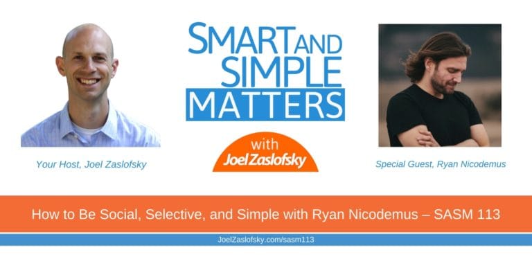 How to Be Social, Selective, and Simple with Ryan Nicodemus – SASM 113
