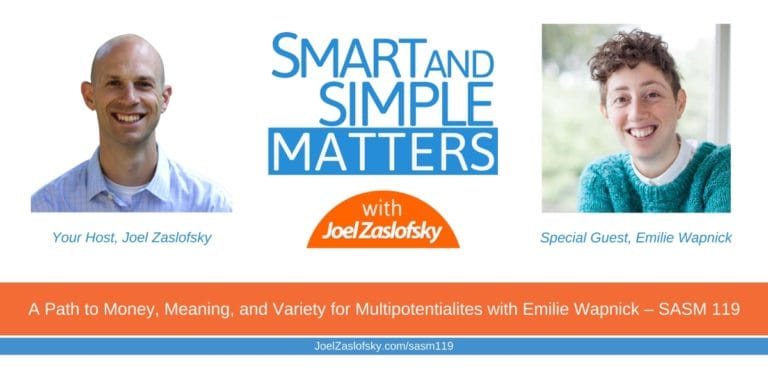 A Path to Money, Meaning, and Variety for Multipotentialites with Emilie Wapnick – SASM 119
