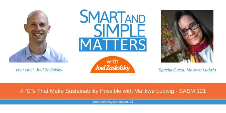 4 “C”s That Make Sustainability Possible with Ma’ikwe Ludwig – SASM 121