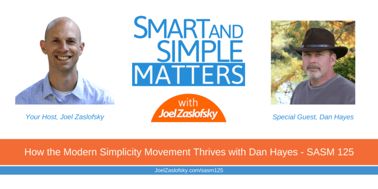 How the Modern Simplicity Movement Thrives with Dan Hayes – SASM 125