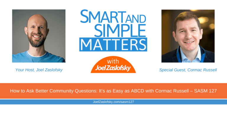 How to Ask Better Community Questions: It’s as Easy as ABCD with Cormac Russell – SASM 127