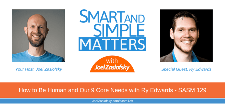 How to Be Human and Our 9 Core Needs with Ry Edwards – SASM 129