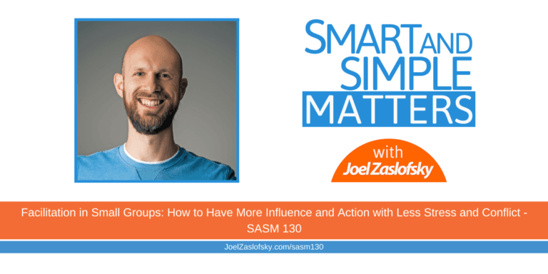 Facilitation in Small Groups: How to Have More Influence and Action with Less Stress and Conflict – SASM 130